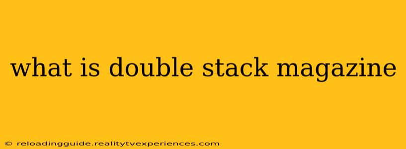 what is double stack magazine