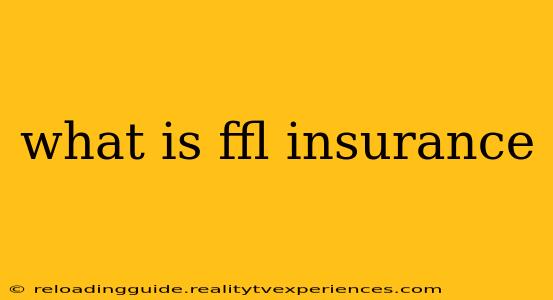 what is ffl insurance