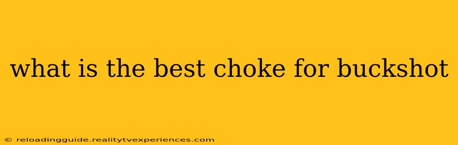 what is the best choke for buckshot