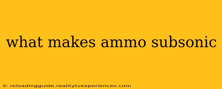 what makes ammo subsonic