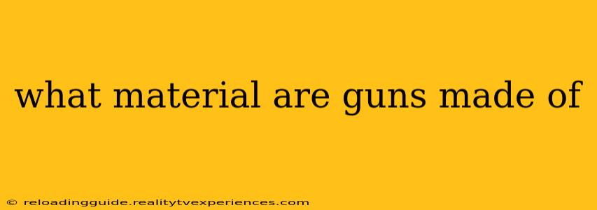 what material are guns made of