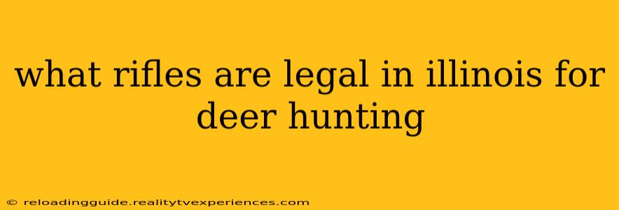 what rifles are legal in illinois for deer hunting