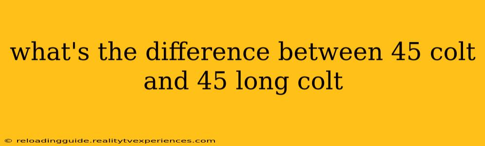 what's the difference between 45 colt and 45 long colt