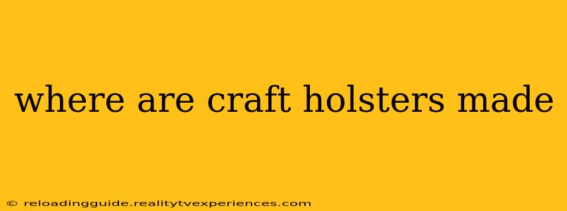 where are craft holsters made