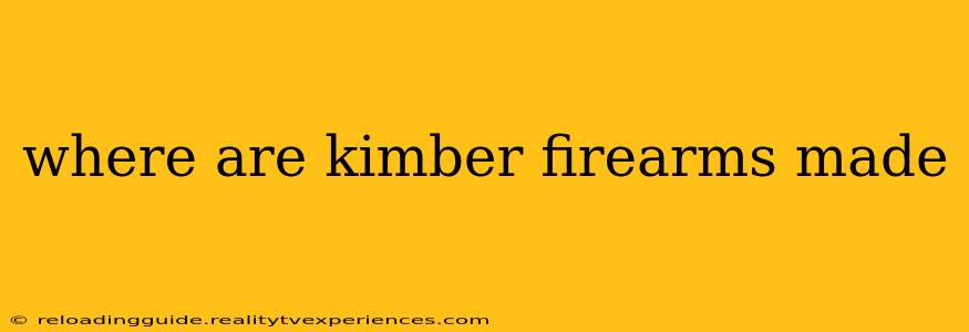 where are kimber firearms made