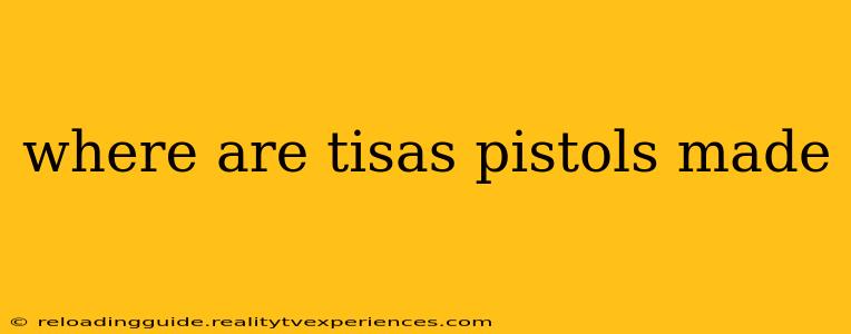 where are tisas pistols made