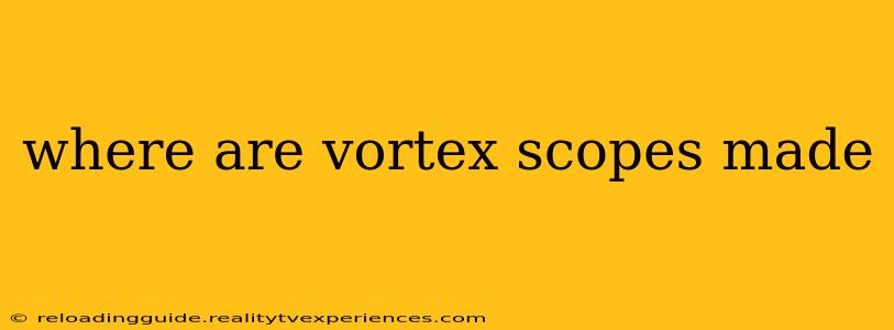 where are vortex scopes made