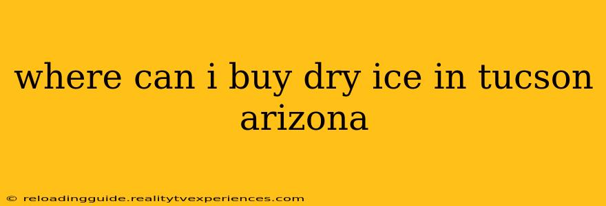 where can i buy dry ice in tucson arizona