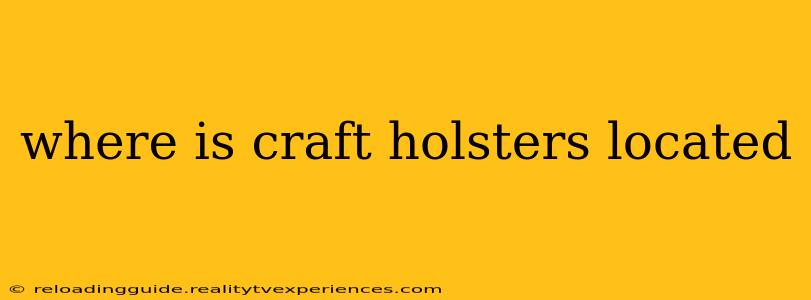 where is craft holsters located