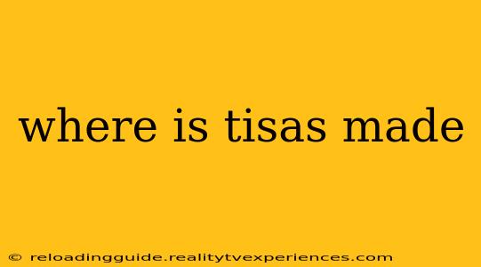 where is tisas made