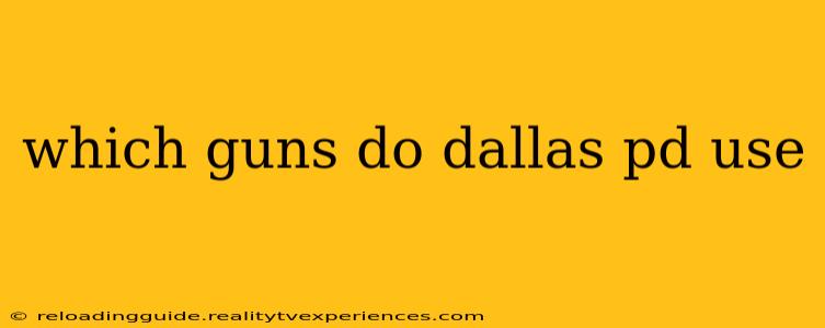 which guns do dallas pd use