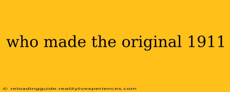 who made the original 1911