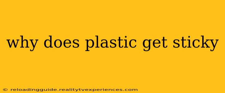 why does plastic get sticky