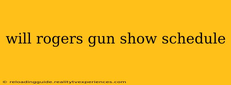 will rogers gun show schedule