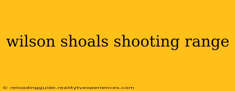 wilson shoals shooting range