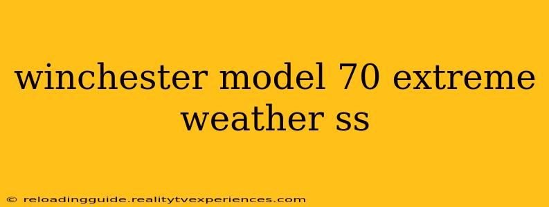 winchester model 70 extreme weather ss