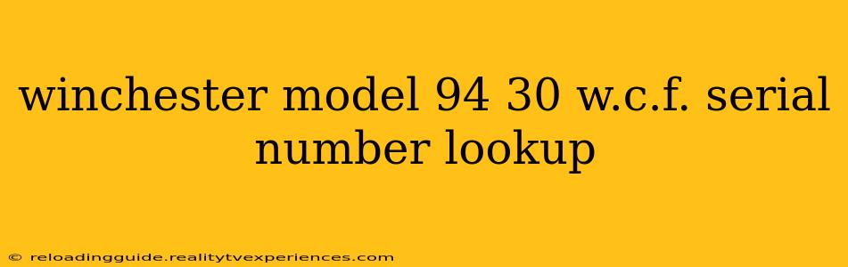 winchester model 94 30 w.c.f. serial number lookup