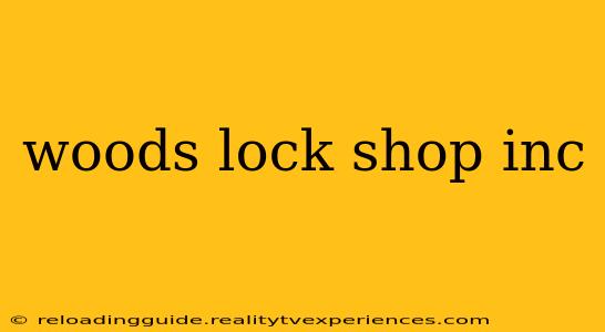 woods lock shop inc