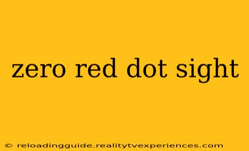 zero red dot sight